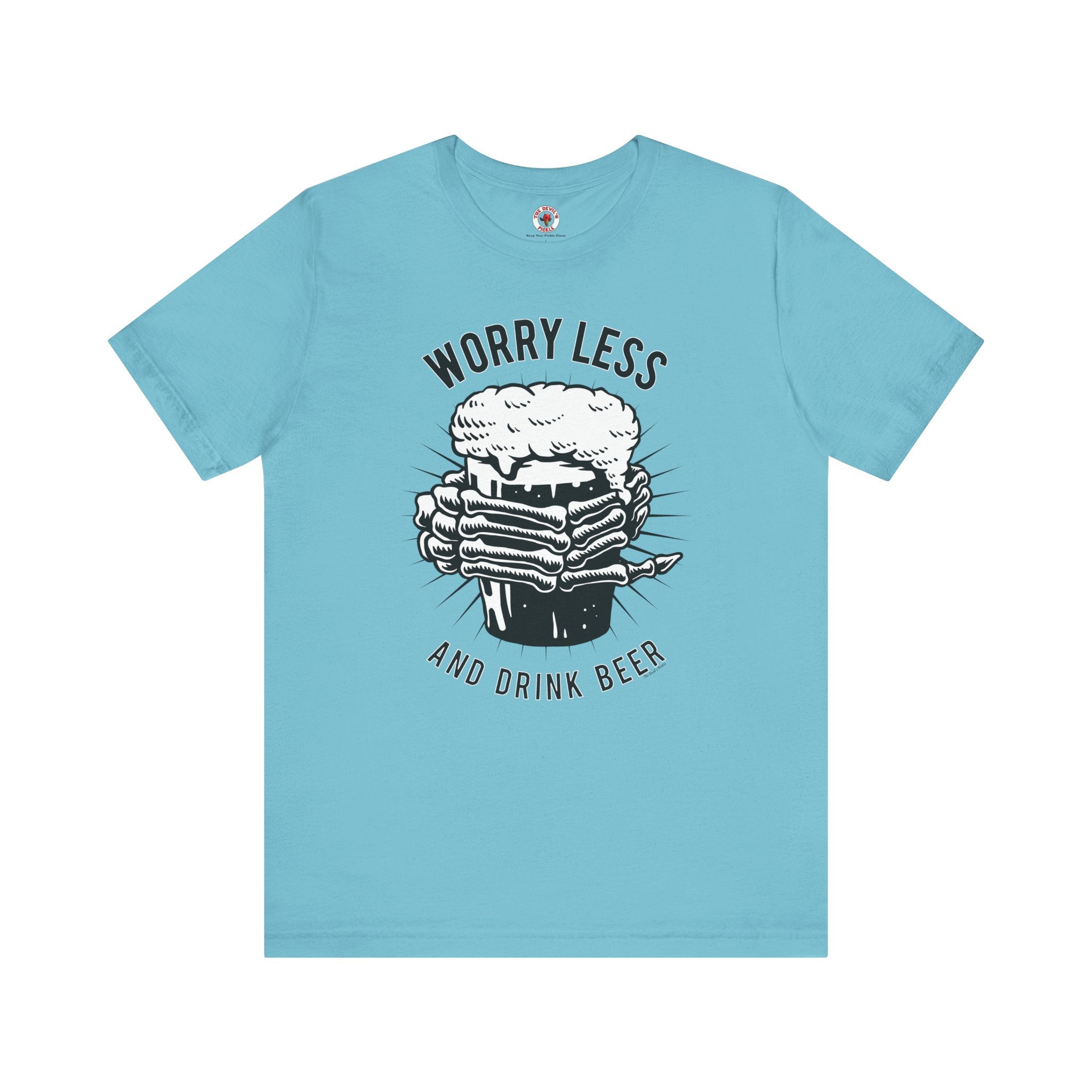 Worry Less and Drink Beer T-Shirt