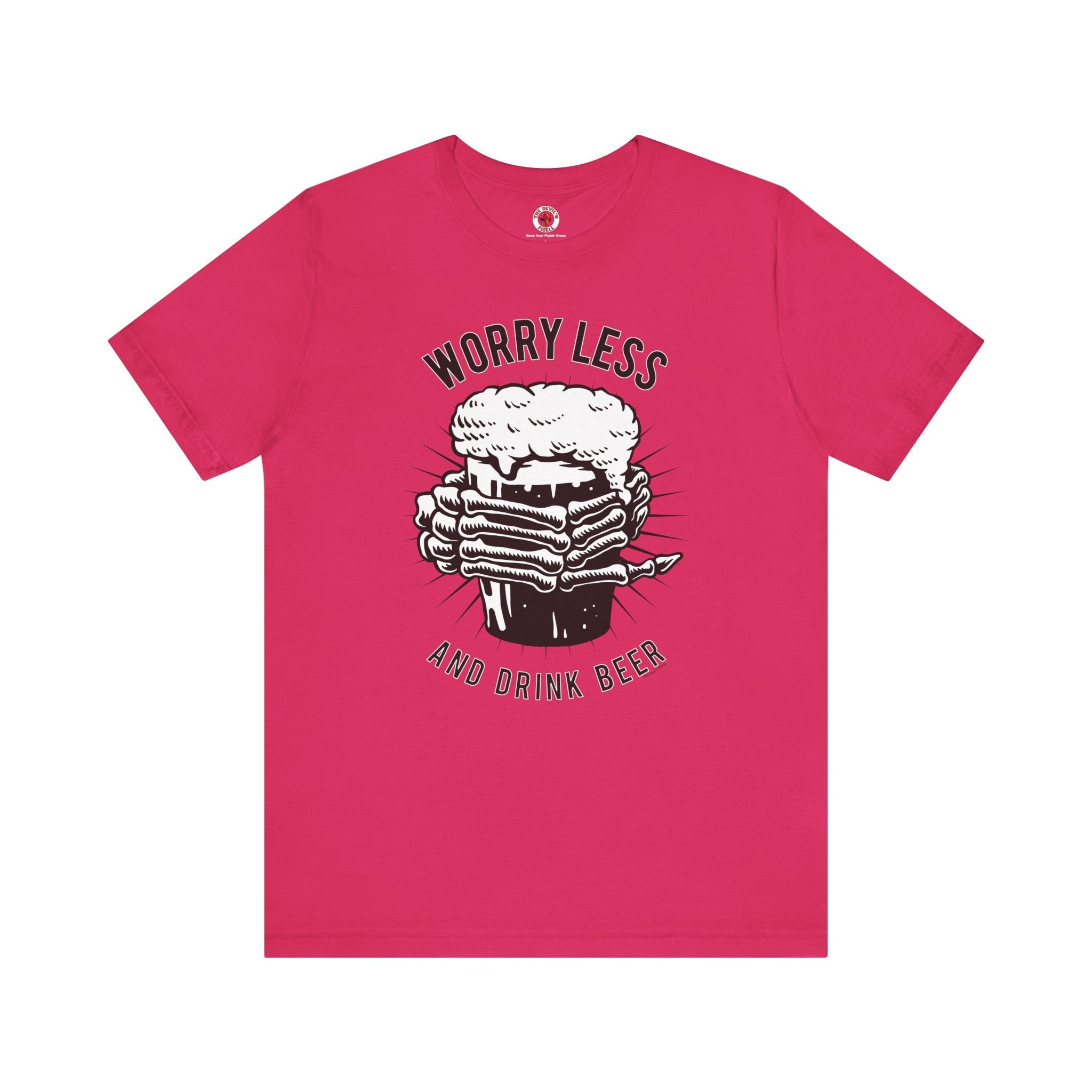 Worry Less and Drink Beer T-Shirt