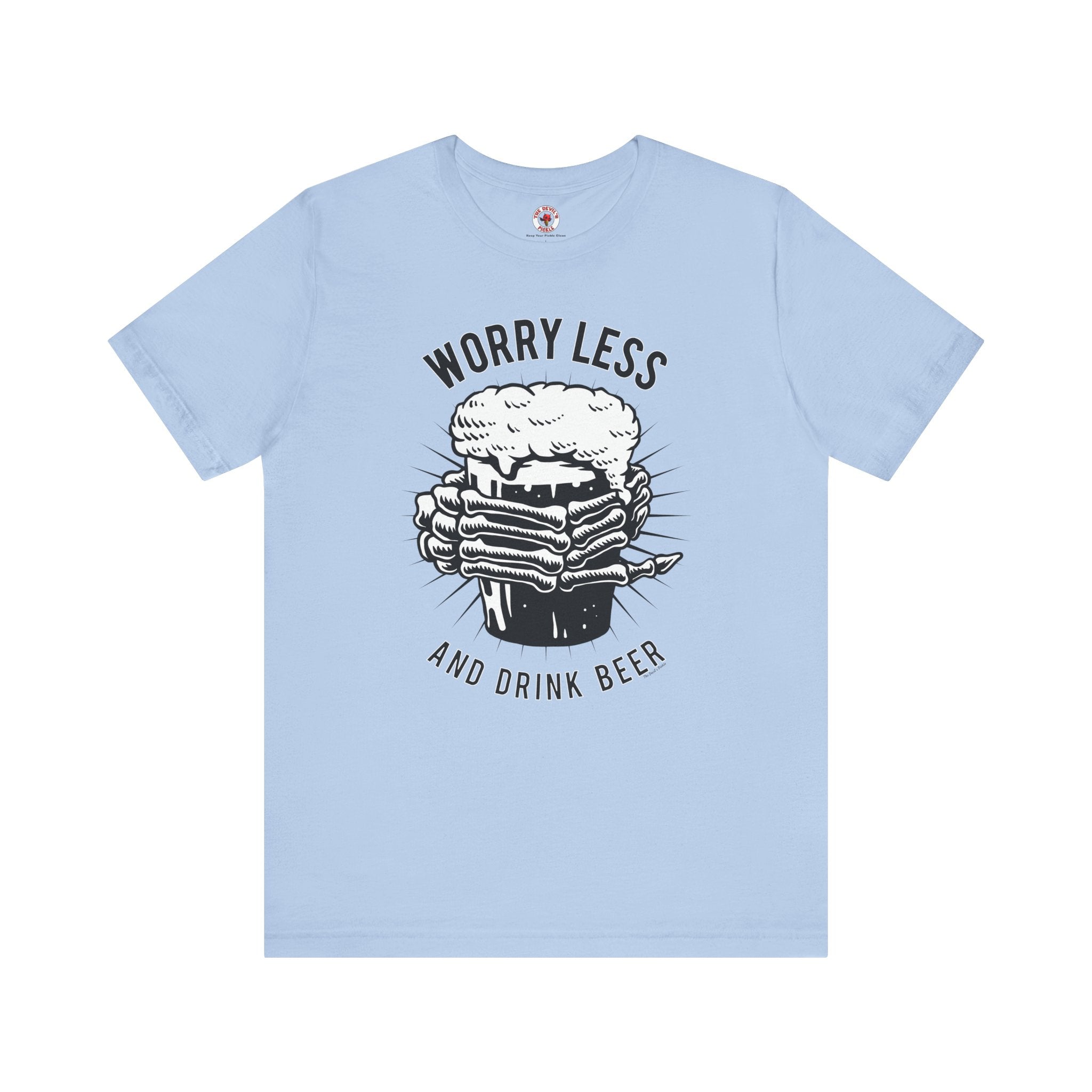 Worry Less and Drink Beer T-Shirt