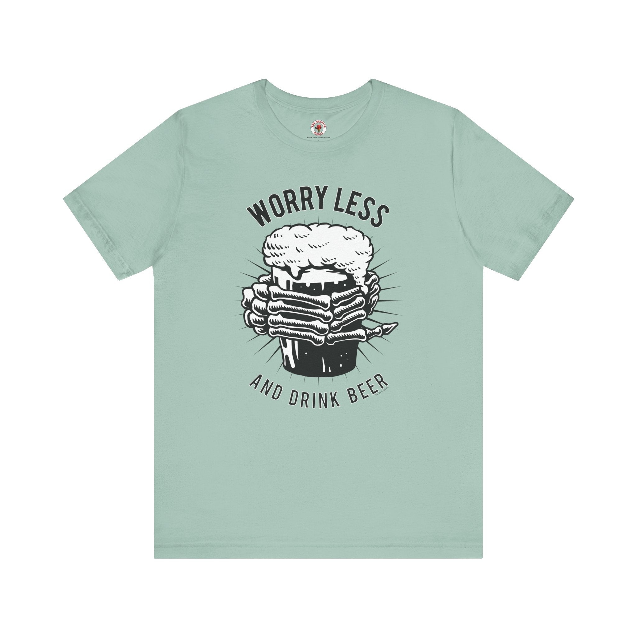Worry Less and Drink Beer T-Shirt